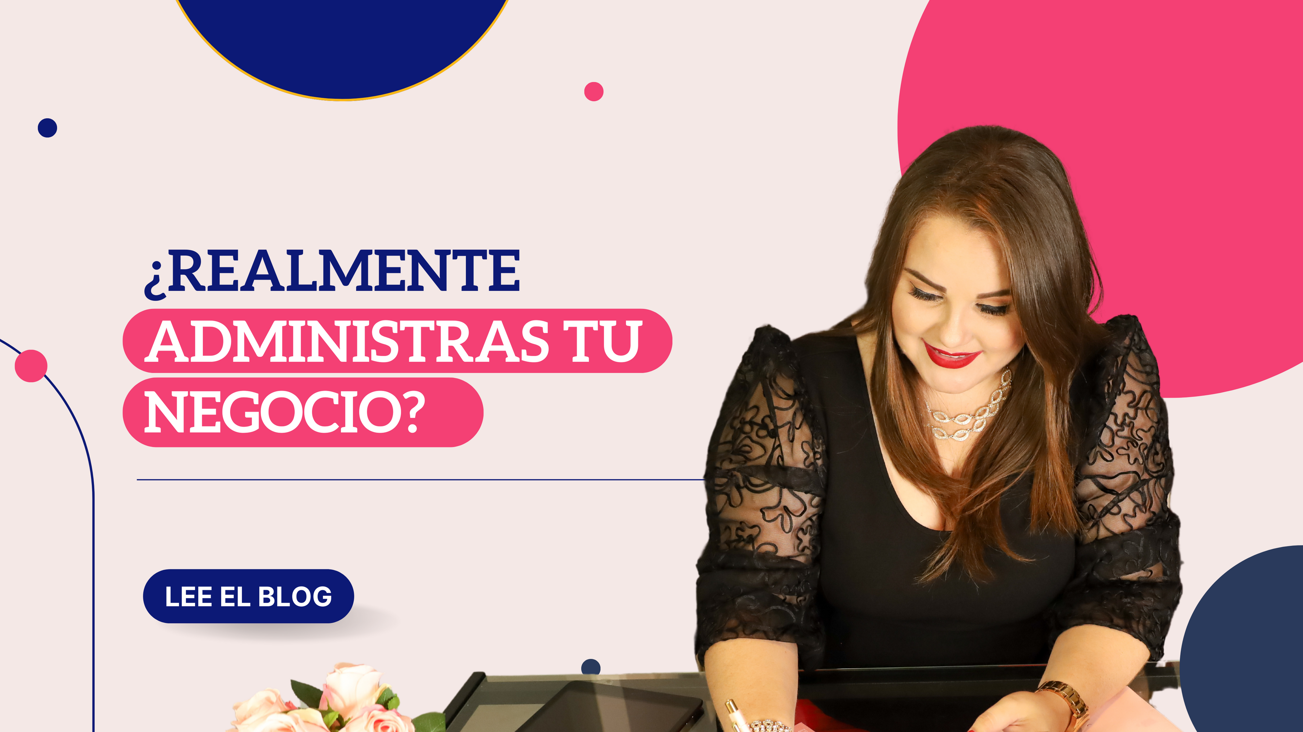 ¿Realmente Administras tu Negocio?